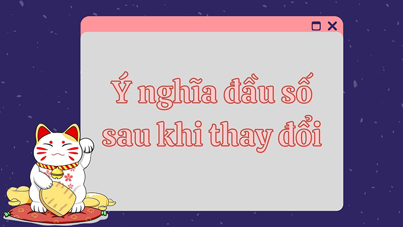 Ý nghĩa đầu số sau khi thay đổi